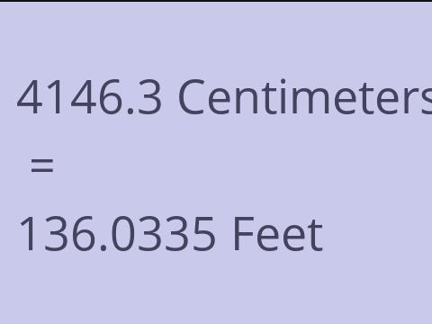 4146.3 CM TO FEET