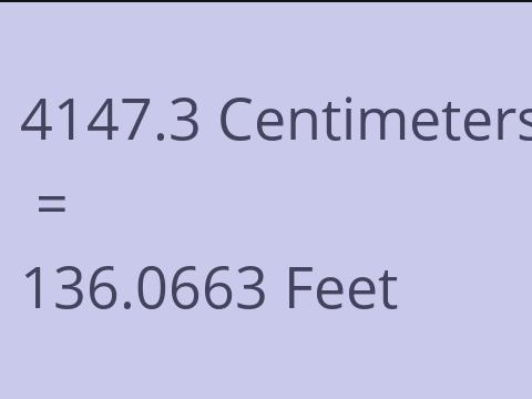 4147.3 CM TO FEET