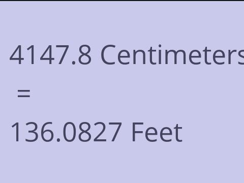 4147.8 CM TO FEET