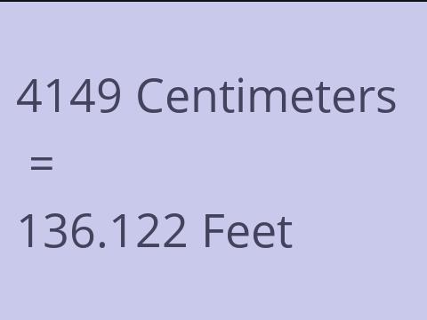4149 CM TO FEET