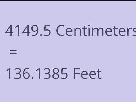 4149.5 CM TO FEET