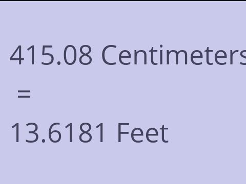 415.08 CM TO FEET