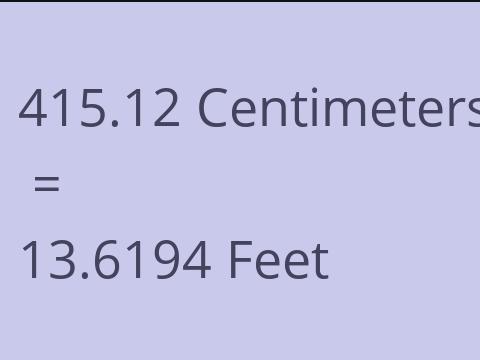 415.12 CM TO FEET