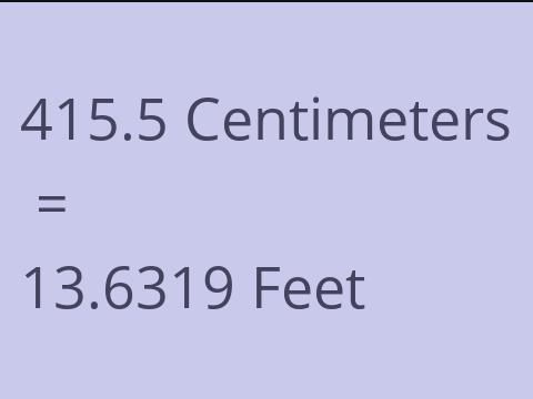 415.5 CM TO FEET