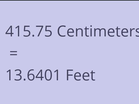 415.75 CM TO FEET