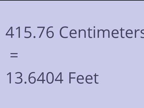 415.76 CM TO FEET