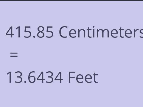 415.85 CM TO FEET