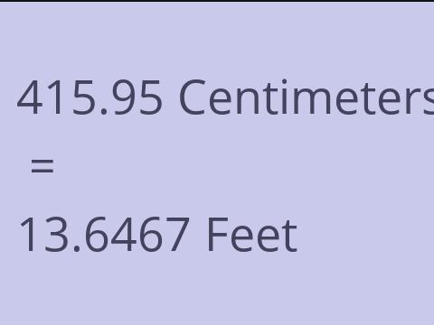 415.95 CM TO FEET