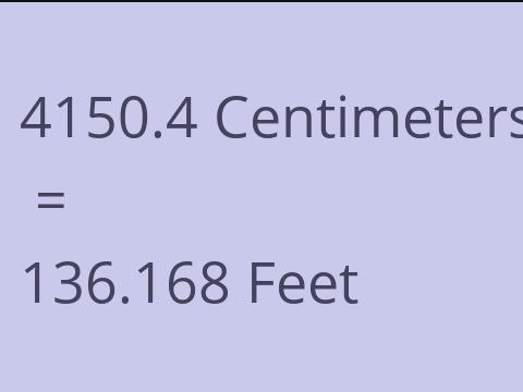 4150.4 CM TO FEET