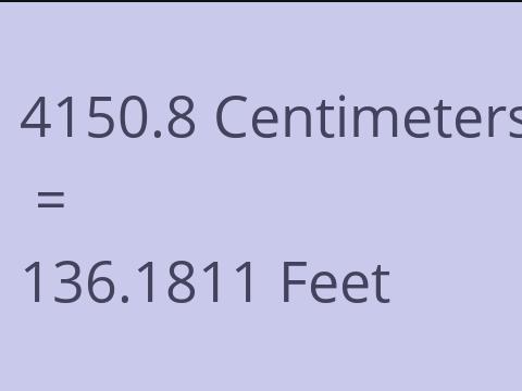 4150.8 CM TO FEET