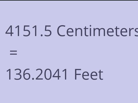 4151.5 CM TO FEET