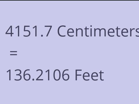 4151.7 CM TO FEET