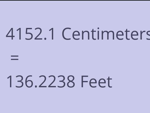 4152.1 CM TO FEET