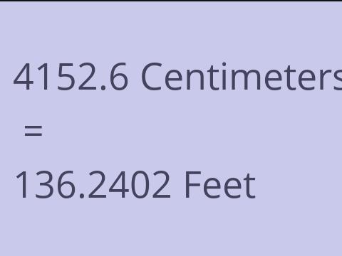 4152.6 CM TO FEET