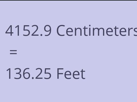 4152.9 CM TO FEET