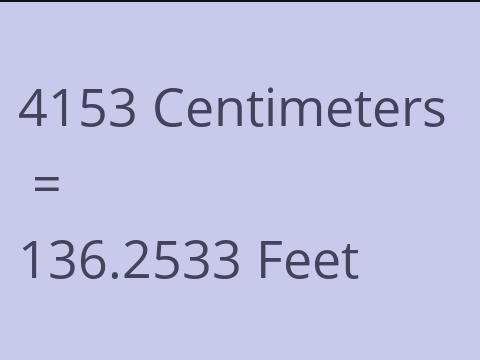 4153 CM TO FEET