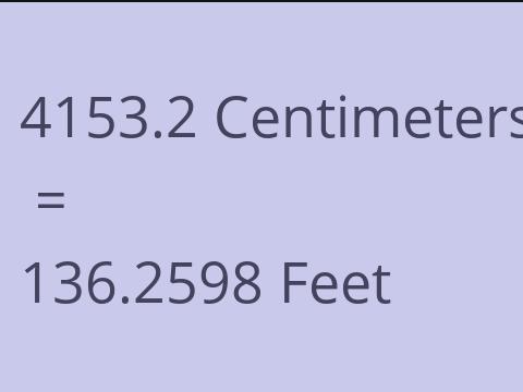 4153.2 CM TO FEET