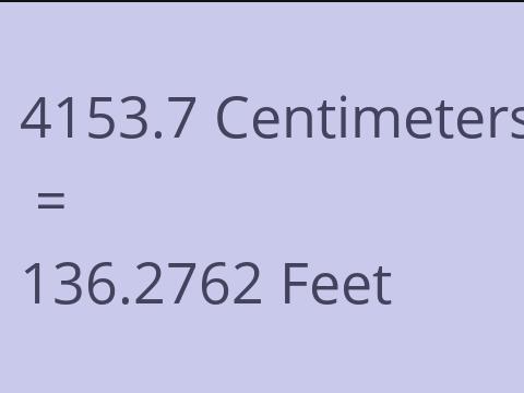 4153.7 CM TO FEET