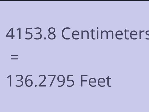 4153.8 CM TO FEET
