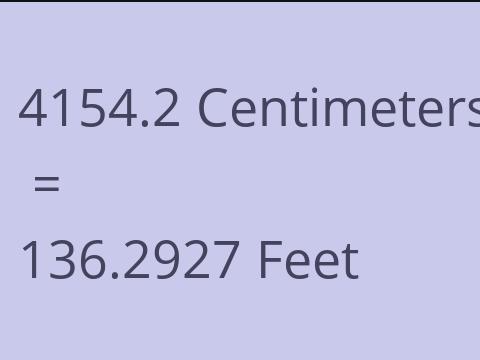 4154.2 CM TO FEET