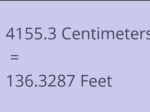 4155.3 CM TO FEET