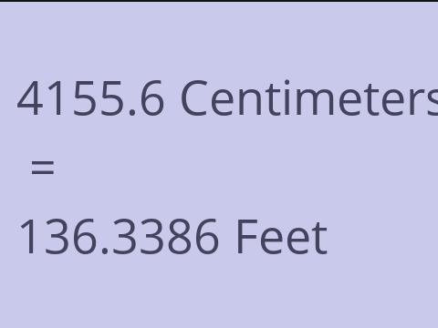 4155.6 CM TO FEET