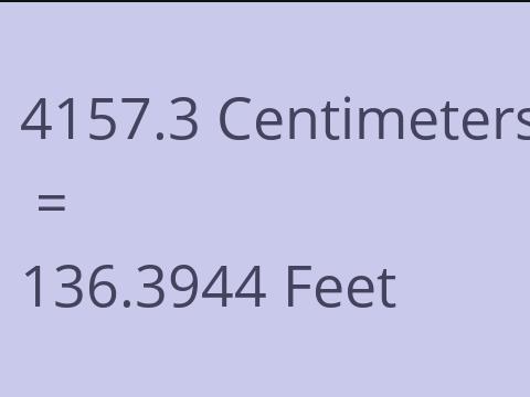 4157.3 CM TO FEET