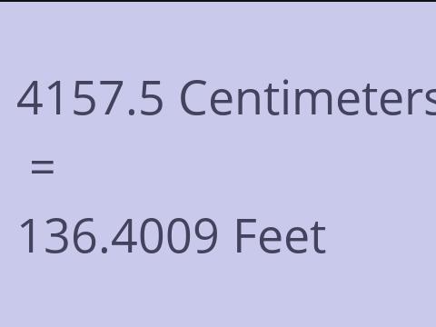 4157.5 CM TO FEET