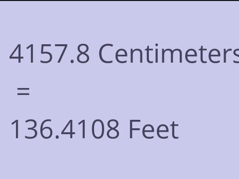 4157.8 CM TO FEET