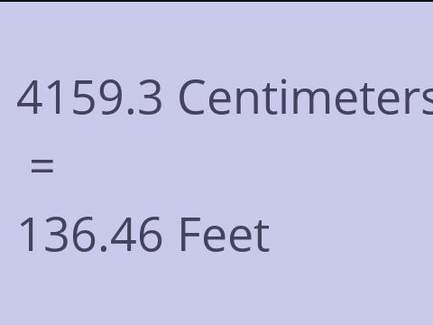 4159.3 CM TO FEET