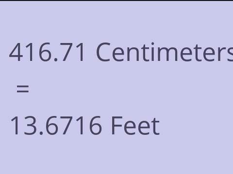 416.71 CM TO FEET