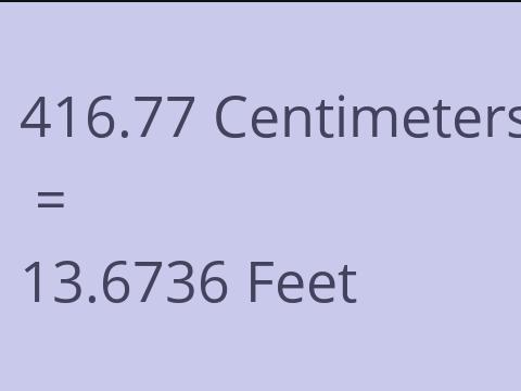 416.77 CM TO FEET