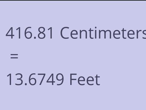 416.81 CM TO FEET