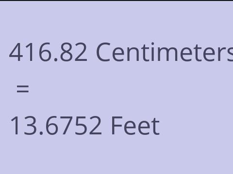 416.82 CM TO FEET