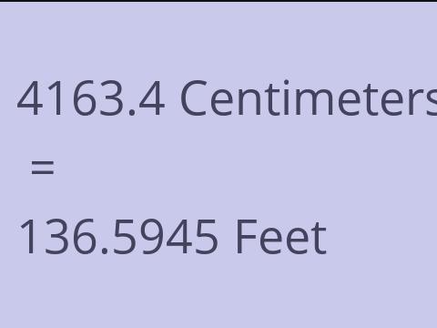 4163.4 CM TO FEET