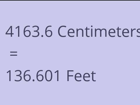 4163.6 CM TO FEET