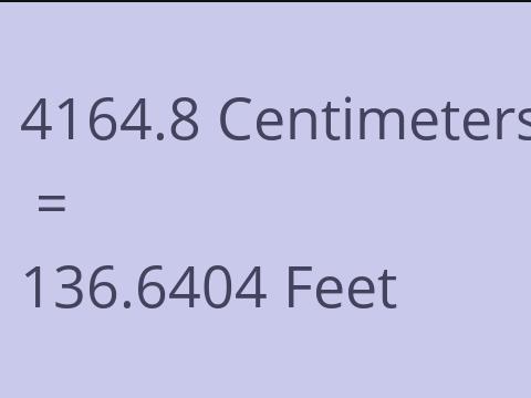 4164.8 CM TO FEET