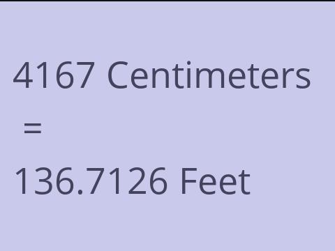 4167 CM TO FEET
