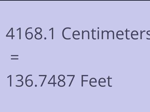 4168.1 CM TO FEET