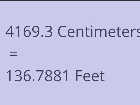 4169.3 CM TO FEET