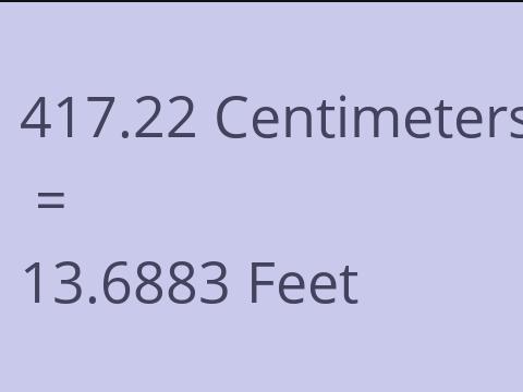 417.22 CM TO FEET