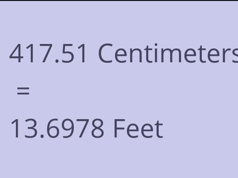 417.51 CM TO FEET