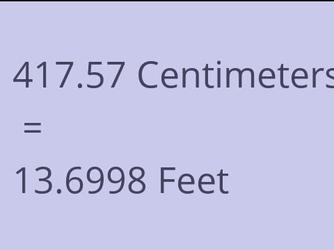 417.57 CM TO FEET