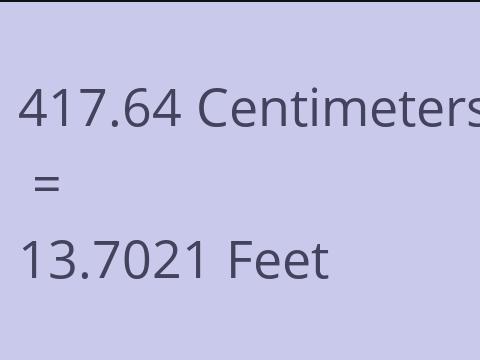 417.64 CM TO FEET