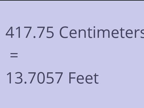 417.75 CM TO FEET