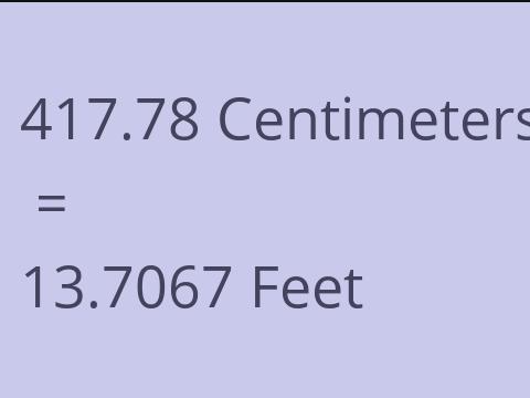 417.78 CM TO FEET