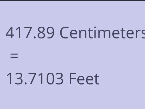 417.89 CM TO FEET