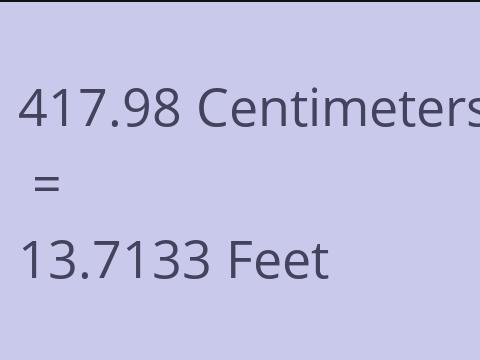 417.98 CM TO FEET