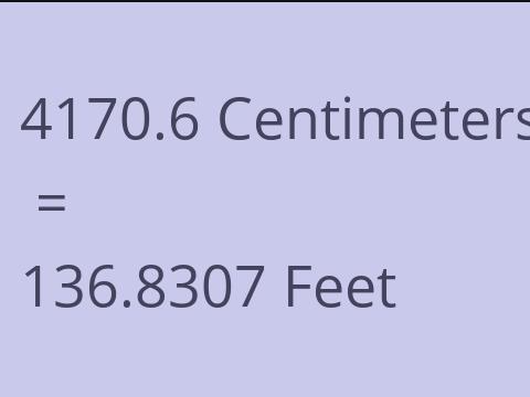 4170.6 CM TO FEET