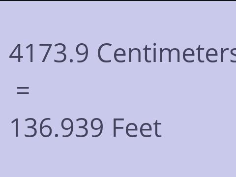 4173.9 CM TO FEET